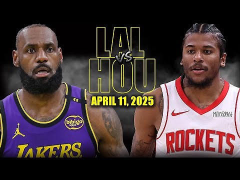 Los Angeles Lakers vs Houston Rockets Full Game Highlights - April 11, 2025 | Regular Season