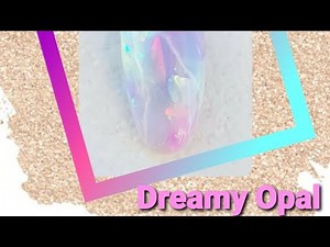Dreamy Opal Nail Art Tutorial