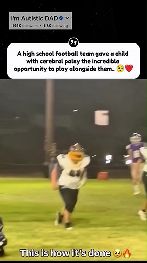 983K views · 9.5K reactions | A high school football team gave a child with cerebral palsy the incredible opportunity to play alongside them.. 梁❤ #inclusion #disabilityawareness | I'm Autistic DAD | Facebook