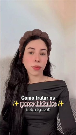 🌷✨ Como tratar os poros dilatados. Conteúdo na descrição.