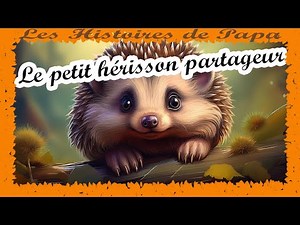 Le petit hérisson partageur | Livre audio | Histoire pour enfant