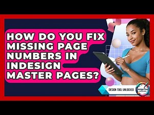 How Do You Fix Missing Page Numbers In InDesign Master Pages? - Design Tool Unlocked