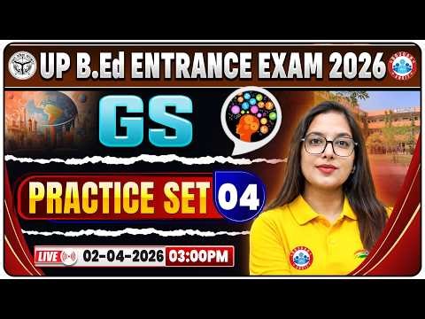 UP B.Ed Entrance Exam 2026 | B.Ed Entrance GS Practice Set 04 | UP B.Ed GS Classes
