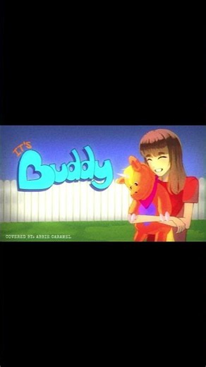 It’s Buddy Theme Song (Cover by AbbieCaramel)