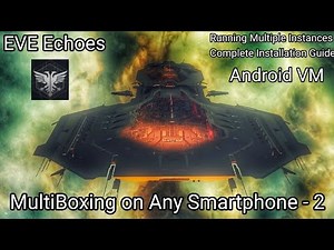 EVE Echoes - How To Run Multiple Instances (Multibox) on Any Android Smartphone - 2 Full Instalation