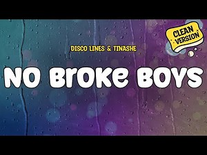 Disco Lines & Tinashe - No Broke Boys (Clean) | Lyrics
