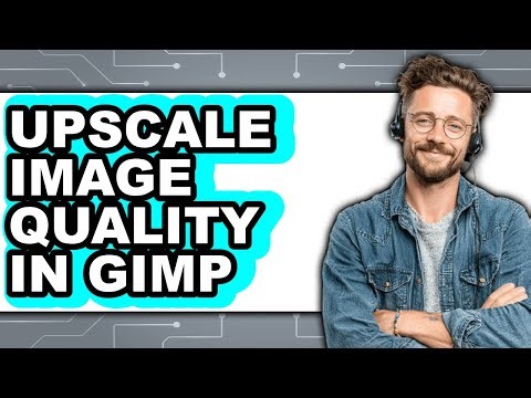 How to Upscale Image Quality in Gimp - Easy Guide