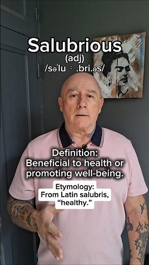 Salubrious! English Pronunciation, Meaning, Synonyms, Etymology, and Examples!