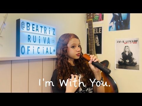 I'm With You - Avirl Lavigne | Beatriz Ruiva Cover.