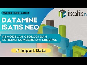 Pemodelan Geologi Dan Estimasi Sumberdaya Mineral Dengan Datamine Isatis Neo - Part 1