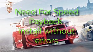 Need for Speed™ Payback install without errors or problems.