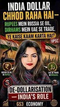 India dollar chhod raha hai — rupees mein Russia se oil, dirhams mein UAE se trade. | UPSC