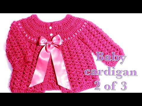02 Crochet baby cardigan 0-3 months part 2 #97 Bella baby cardigan sweater pattern
