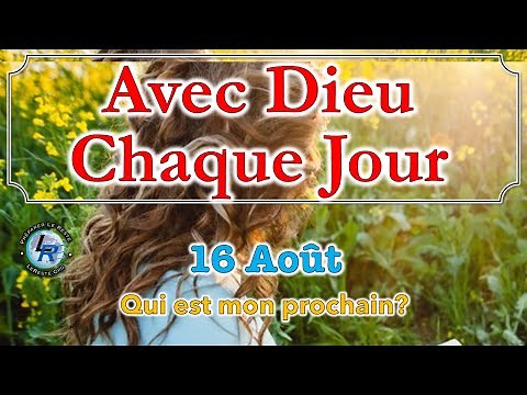 Avec Dieu chaque jour, Ellen White — Qui est mon prochain? 16 août