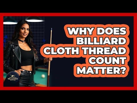 Why Does Billiard Cloth Thread Count Matter? - Billiards Hustlers