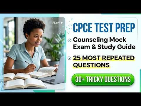 How to Pass the CPCE Exam 2026 | 25 Most Repeated Questions and Counselor Study Guide