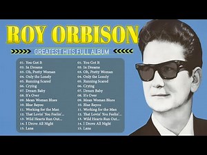 Roy Orbison - Greatest Hits Full Album