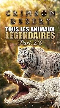 All the Legendary Animals of Crimson Desert (Part 2/3) 100% Guide