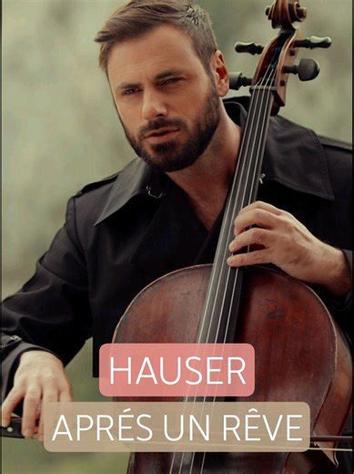 Hauser – Après un rêve: The Beauty of Cello Melodies