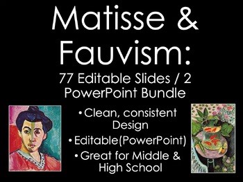 Henri Matisse & Fauvism Editable 2 Powepoint Bundle for Middle/High School Art