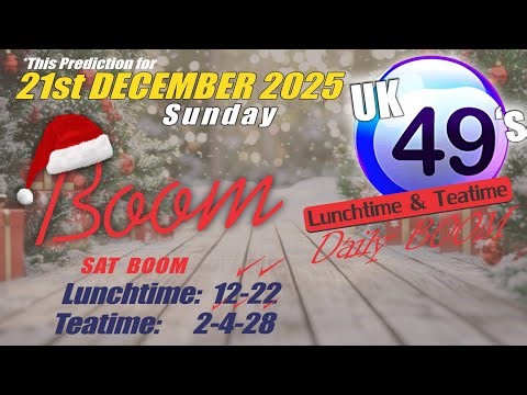 Uk49s Lunchtime Prediction 21 December 2025 | Uk49s Teatime Prediction For Today