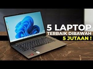5 Best Cheap Laptops Under 5 Million Rupiah! Perfect for College and Work