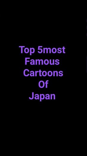 Top 5 most Famous Cartoons Of Japan #Trending #Cartoons #Shorts