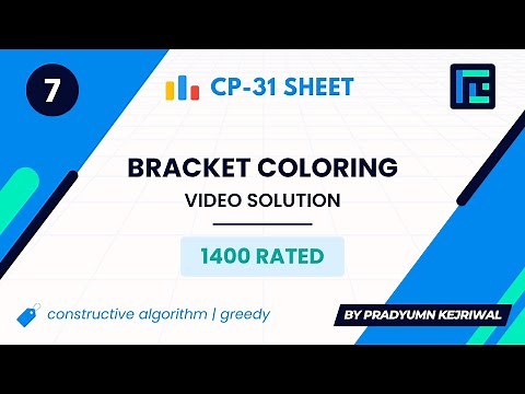 #7 Bracket Coloring | Video Solution | 1400 Rated | TLE CP-31 Sheet | Best Codeforces Problems