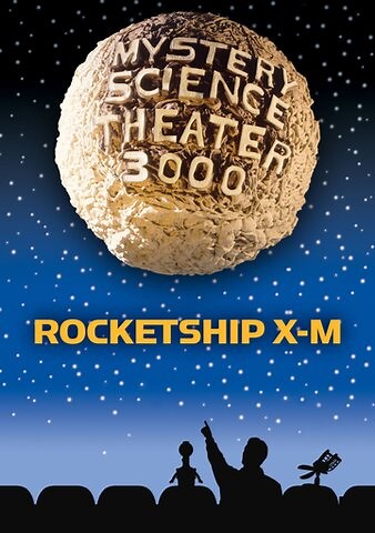 Mystery Science Theater 3000: Rocketship X-M