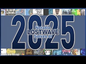 Lostwave Recap: All Notable Solves of 2025!