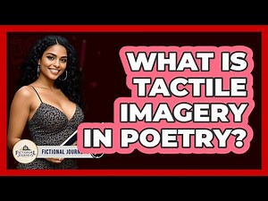 What Is Tactile Imagery In Poetry? - Fictional Journeys