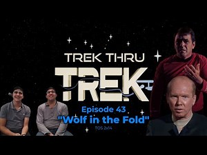 Trek Thru Trek | Episode 43 | "Wolf in the Fold" (TOS 2x14)