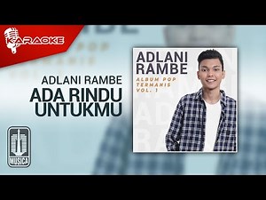 Adlani Rambe - Ada Rindu Untukmu (Official Karaoke Video)