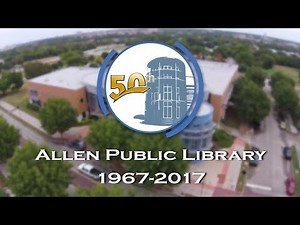Allen Public Library Celebrates 50 Years (1967 - 2017)