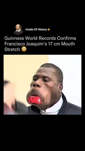 Inside Of History on Instagram: "Francisco Domingo Joaquim from Angola holds the Guinness World Record for the widest mouth. On 18 March 2010, his lips and cheeks were measured at full stretch to reach 17 centimeters or 6.69 inches wide. This measurement earned him global recognition as the person with the largest mouth gap ever recorded. Guinness World Records celebrates unique human abilities like this to show that everyone can be the best at something. Whether it is a physical skill, a creati