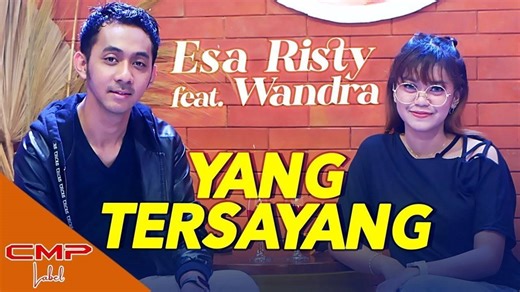 Esa Risty feat Wandra - Yang Tersayang (Official Music Video)