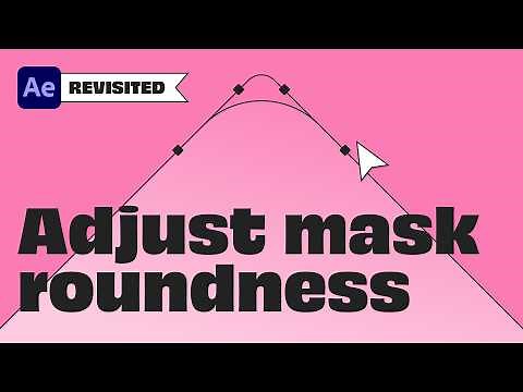 How To Adjust Mask Roundness in After Effects | Revisited