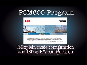 PCM600 |Explained mode configuration and IED & Hardware configuration | Part 2