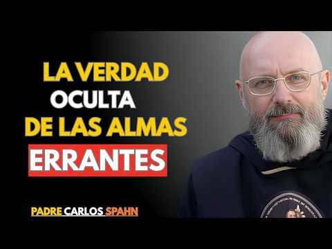 En VERDAD Existen las ALMAS ERRANTES? Padre Carlos Spahn Revela la Verdad