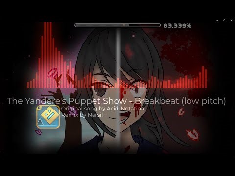 Acid-Notation - The Yandere's Puppet Show - Breakbeat (low pitch remix) | Geometry Dash songs