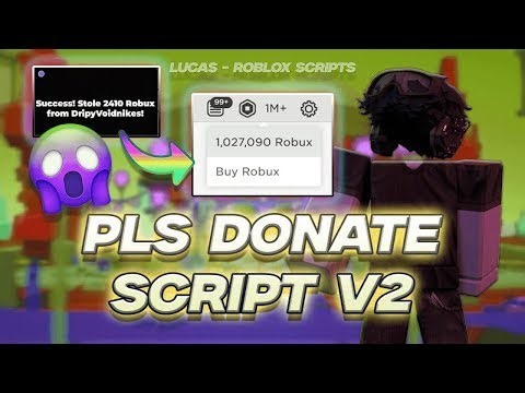 [UPDATED SEPTEMBER 2025] PLS DONATE V2 STEALER SCRIPT (EASY MILLIONS) Delta, Arceus X, Solara