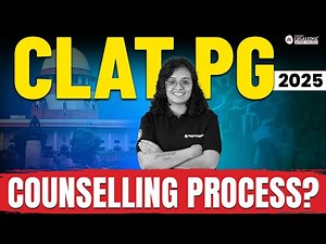 CLAT PG 2025 Counselling Process Explained | Step-by-Step Guide