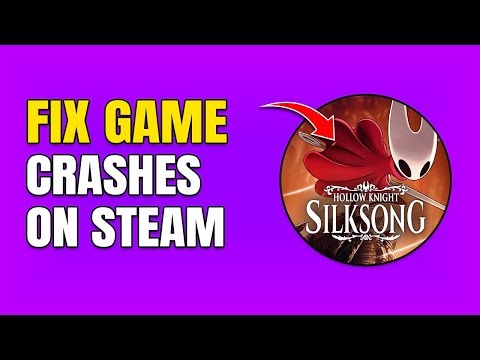 How To Fix Hollow Knight: Silksong Crashing On Steam
