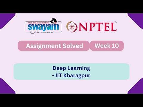 Deep Learning Week 10 || NPTEL ANSWERS 2026 #nptel #nptel2026 #myswayam