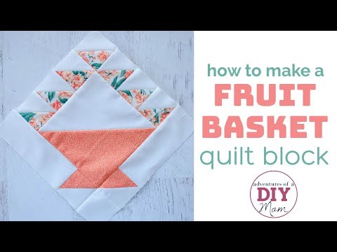 How to Sew a Fruit Basket Quilt Block | Step-by-Step Tutorial