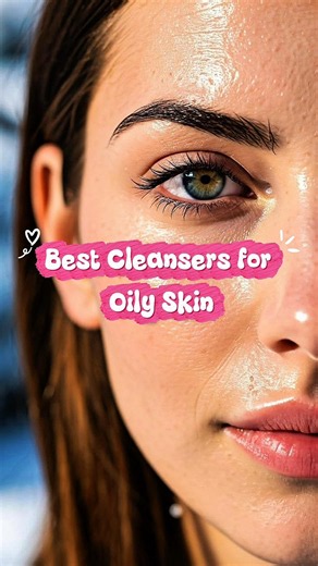 Best Cleansers for Oily & Acne-Prone Skin 🤍 ‪@cerave‬ ‪@Cetaphil‬ ‪@neutrogena‬ #oilyskin