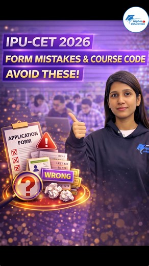 Higher Education-by Rahul Chandrawal | IPU CET 2026 Application Form | Course Code Common Mistake IPU CET form fill karte waqt sabse common mistake — Wrong Course Code Selection... | Instagram