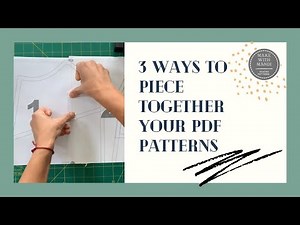 Three ways to put together print at home PDF sewing patterns