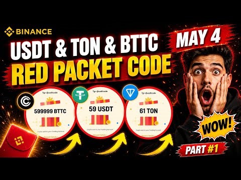 🚀 Binance Red Packet Codes Today 😳 USDT, TON & BTTC (May 4 Part 1)