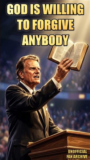 GOD IS WILLING TO FORGIVE ANYBODY - Billy Graham #bible #billygraham #jesuschrist #viralvideo #faith